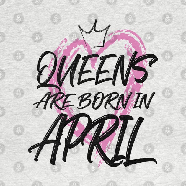 Queens are born in April by V-shirt